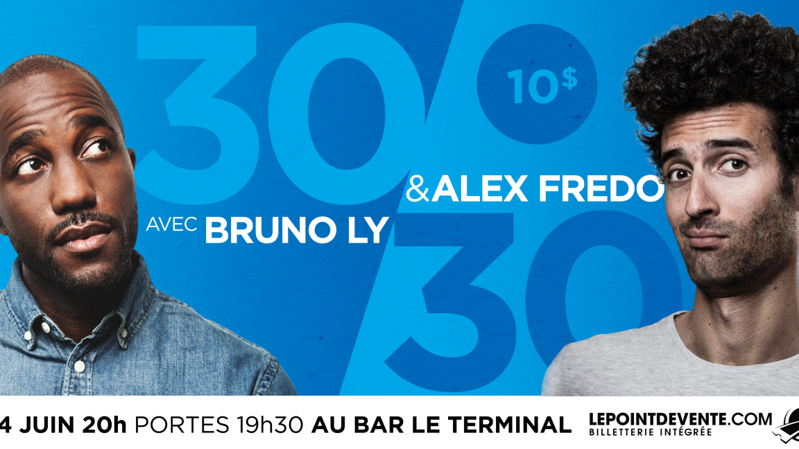 30/30 avec Bruno Ly & Alex Fredo