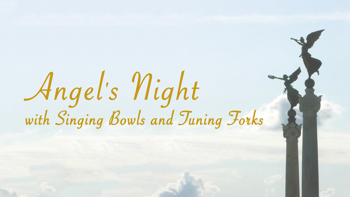 Angel's Night with Singing Bowls and Tuning Forks