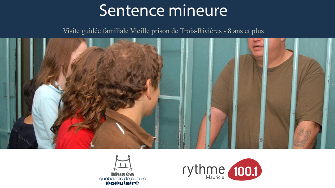 Sentence mineure (visite guidée familiale de la Vieille prison) pouvant être jumelée à la programmation Relâche au Musée