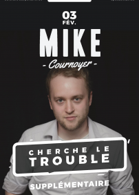 Mike Cournoyer cherche le trouble SUPPLÉMENTAIRE!