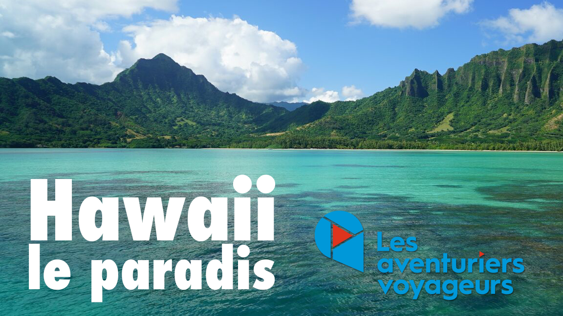 Les aventuriers voyageurs - Hawaii, le paradis