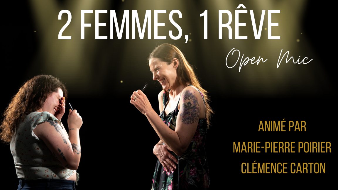 2 Femmes, 1 Rêve: L'Open-Mic