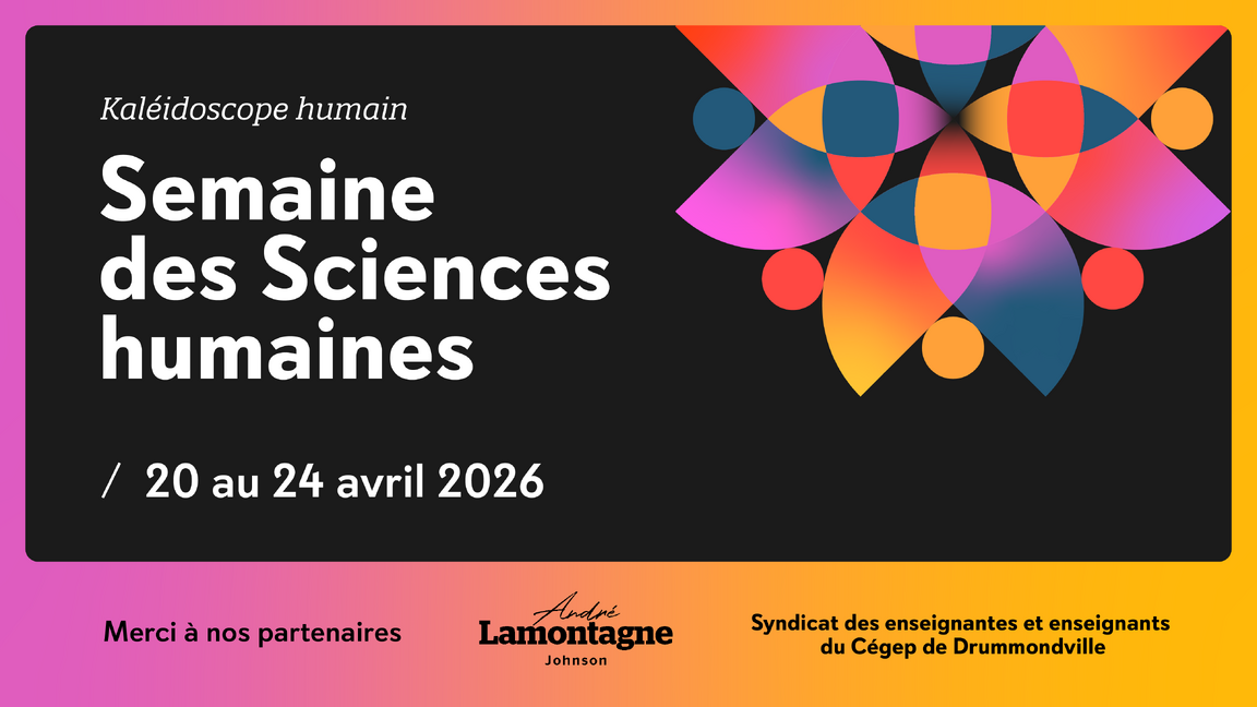 Semaine des Sciences Humaines 2026 Cégep de Drummondville