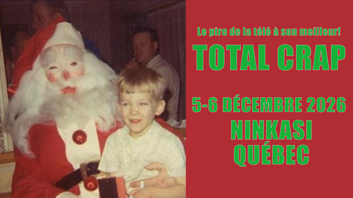 Total Crap spécial Noël à Québec décembre 2026