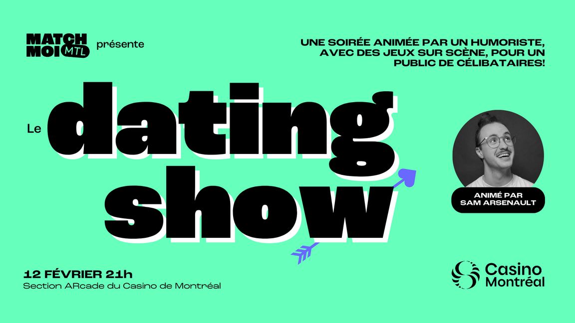 Le dating show animé par Sam Arsenault (Célibataires 20-35 ans)