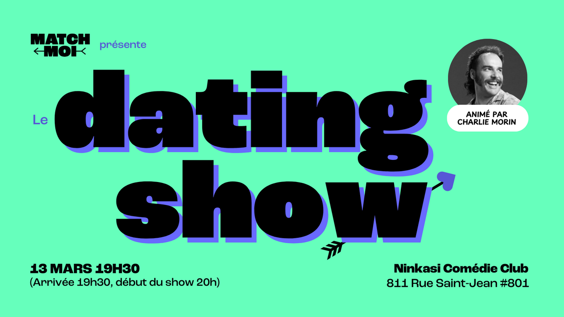 Le dating show QUÉBEC animé par Charlie Morin (20-35 ans)
