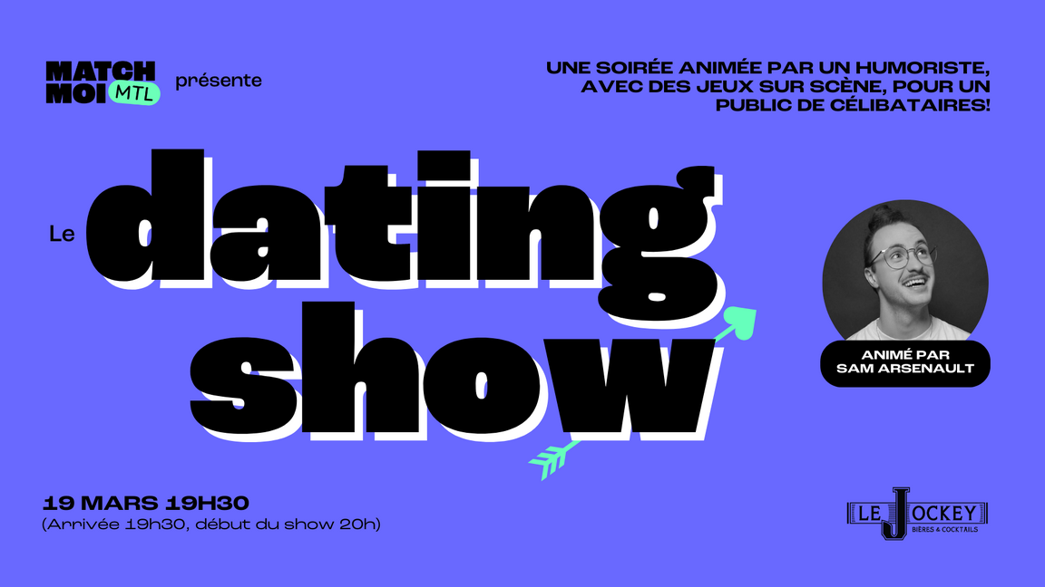 Le dating show animé par Sam Arsenault (25-40 ans)