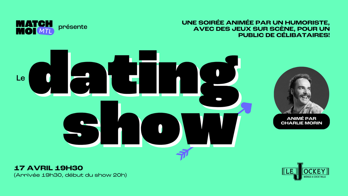 Le dating show animé par Charlie Morin (20-35 ans)