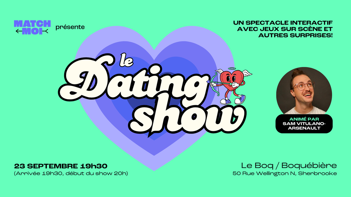 Le dating show (Célibataires et amis - 20-35 ans) animé par Sam Vitulano-Arsenault