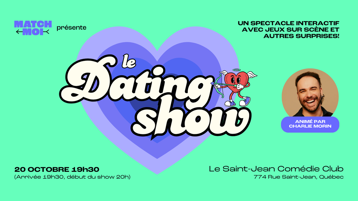 Le dating show QUÉBEC (Célibataires et amis - 25-45 ans) animé par Charlie Morin