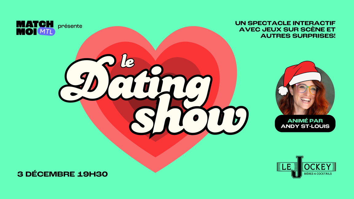 Le Dating Show des Fêtes (Célibataires et amis - 25-45 ans) animé par Andy St-Louis