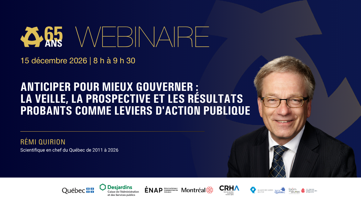 2026-2027_IAPQ_Webinaire 2_Anticiper pour mieux gouverner: la veille stratégique, la prospective et les résultats probants comme leviers d'action publique