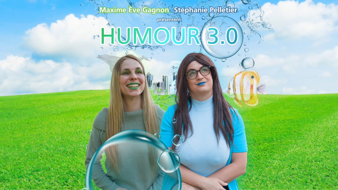 Maxime Ève Gagnon & Stéphanie Pelletier - Humour 3.0