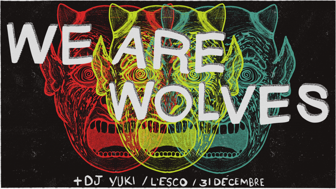 We Are Wolves 31 décembre ā l’esco
