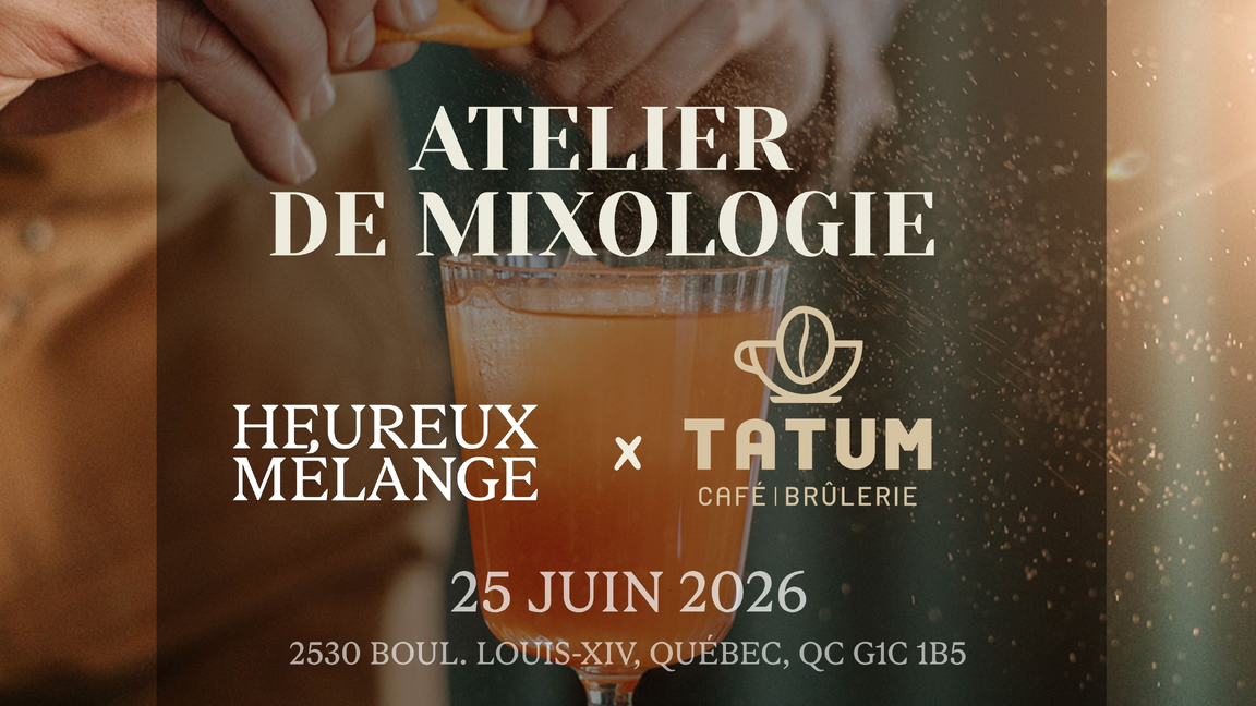 HEUREUX MÉLANGE | Atelier de mixologie