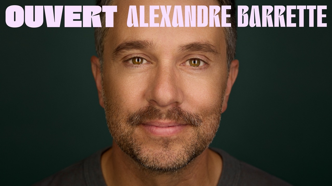 Alexandre Barrette - Ouvert