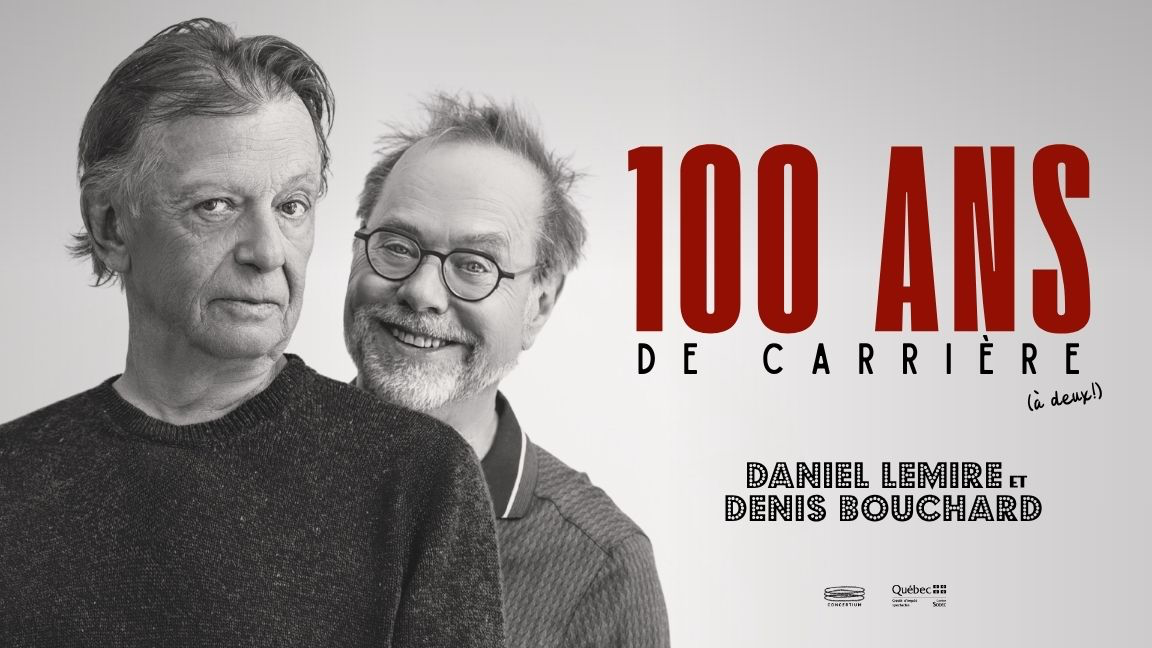 Daniel Lemire et Denis Bouchard -100 ans de carrière (à deux!)