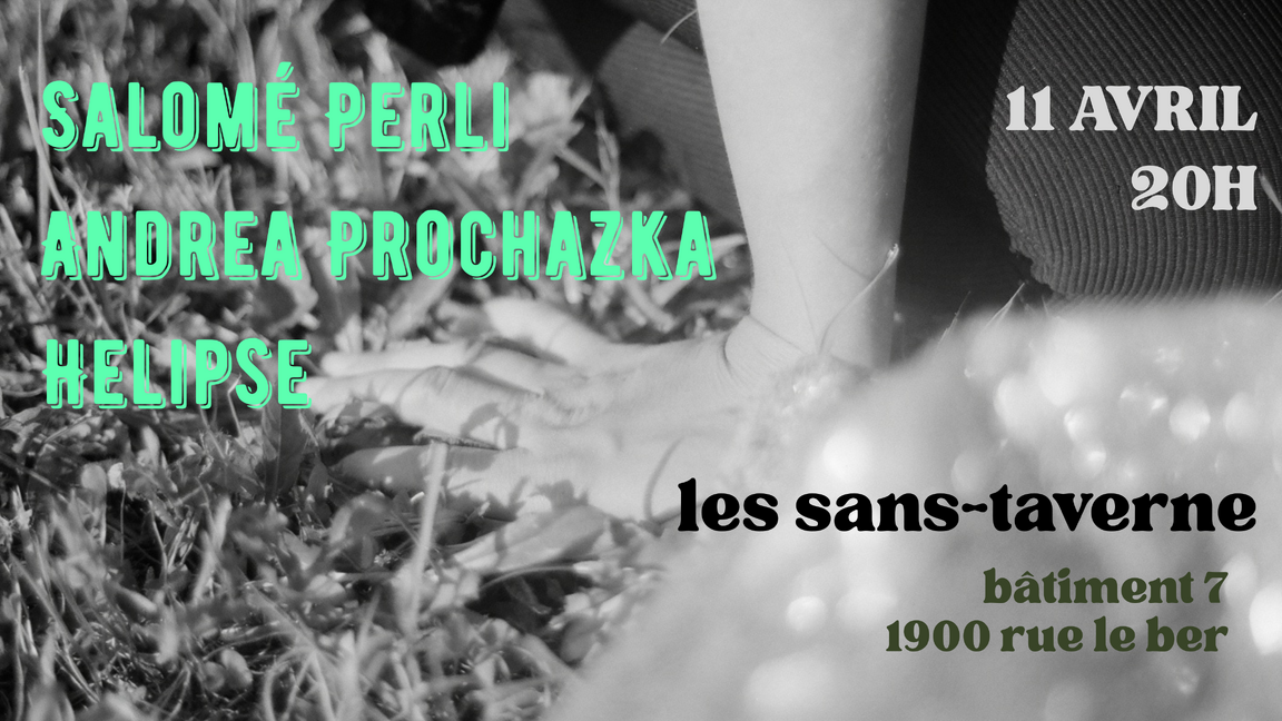 Salomé Perli + Andrea Prochazka + Helipse