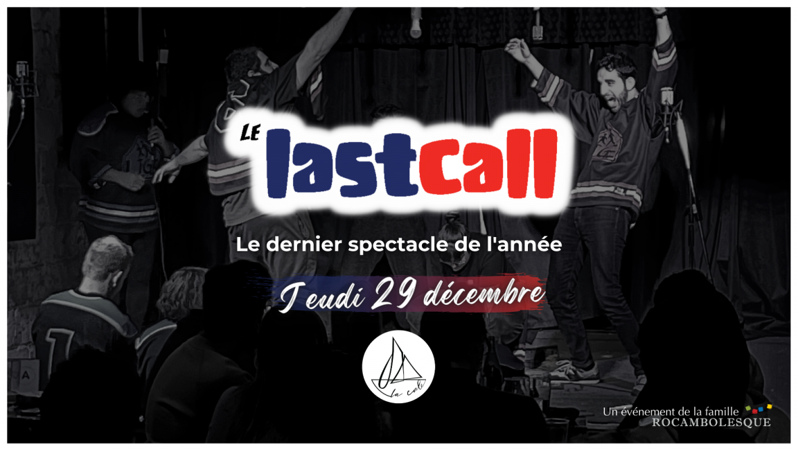 "LE LAST CALL" : LE DERNIER SPECTACLE D'IMPRO DE L'ANNÉE 2022 !