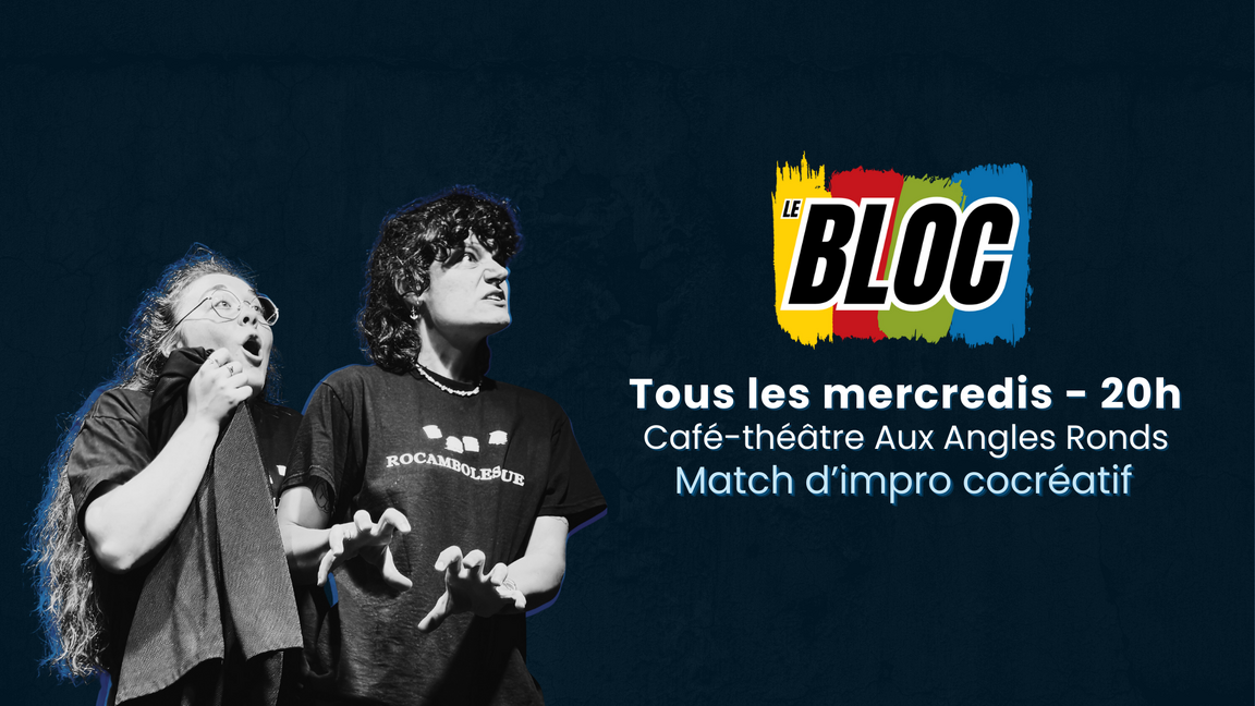 Impro Le Bloc - Spectacle de formation des équipes (22 octobre @Aux Angles Ronds)