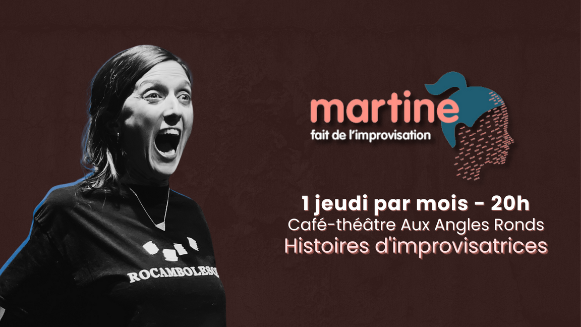 Martine fait de l'impro - Histoires d'improvisatrices (23 octobre @Aux Angles Ronds)