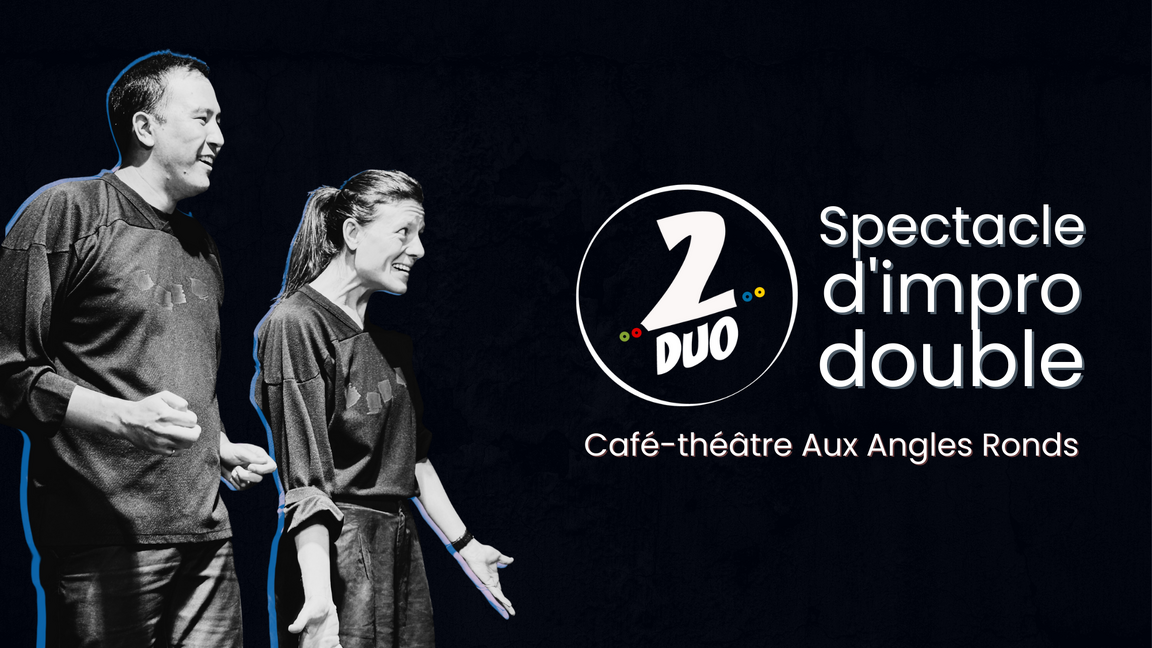 Impro 2DUO - Le spectacle doublement improvisé ! (2 novembre @Aux Angles Ronds)