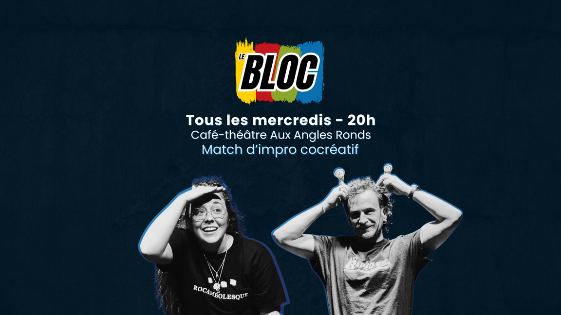 Impro Le Bloc - Bleus + Verts (19 novembre @Aux Angles Ronds)