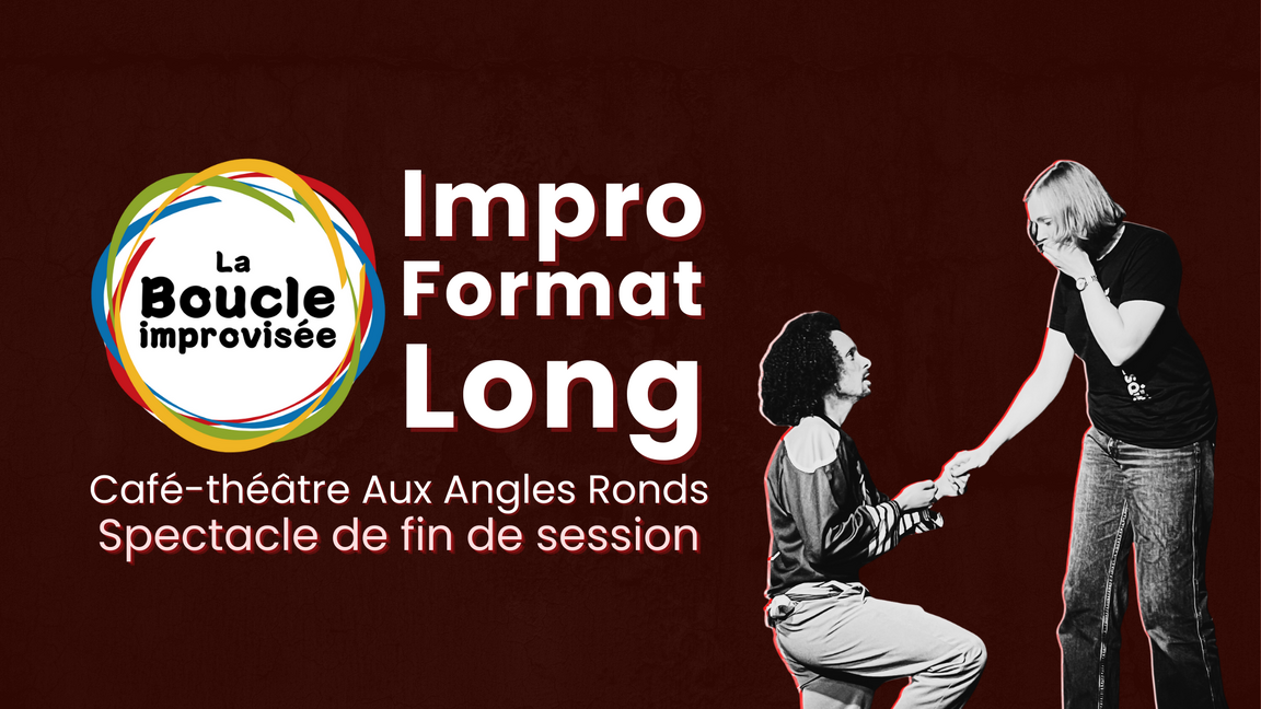 La Boucle - Impro Format Long (14 décembre @Aux Angles Ronds)
