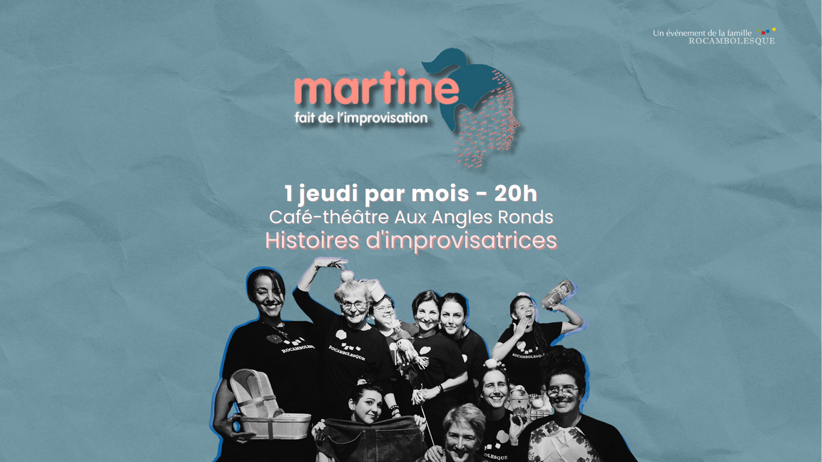 Martine fait de l'impro - Histoires d'improvisatrices (22 janvier @Aux Angles Ronds)