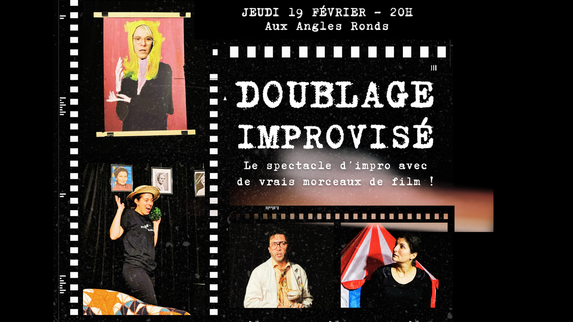 La soirée de DOUBLAGE IMPROVISÉ ! (19 février @Aux Angles Ronds)