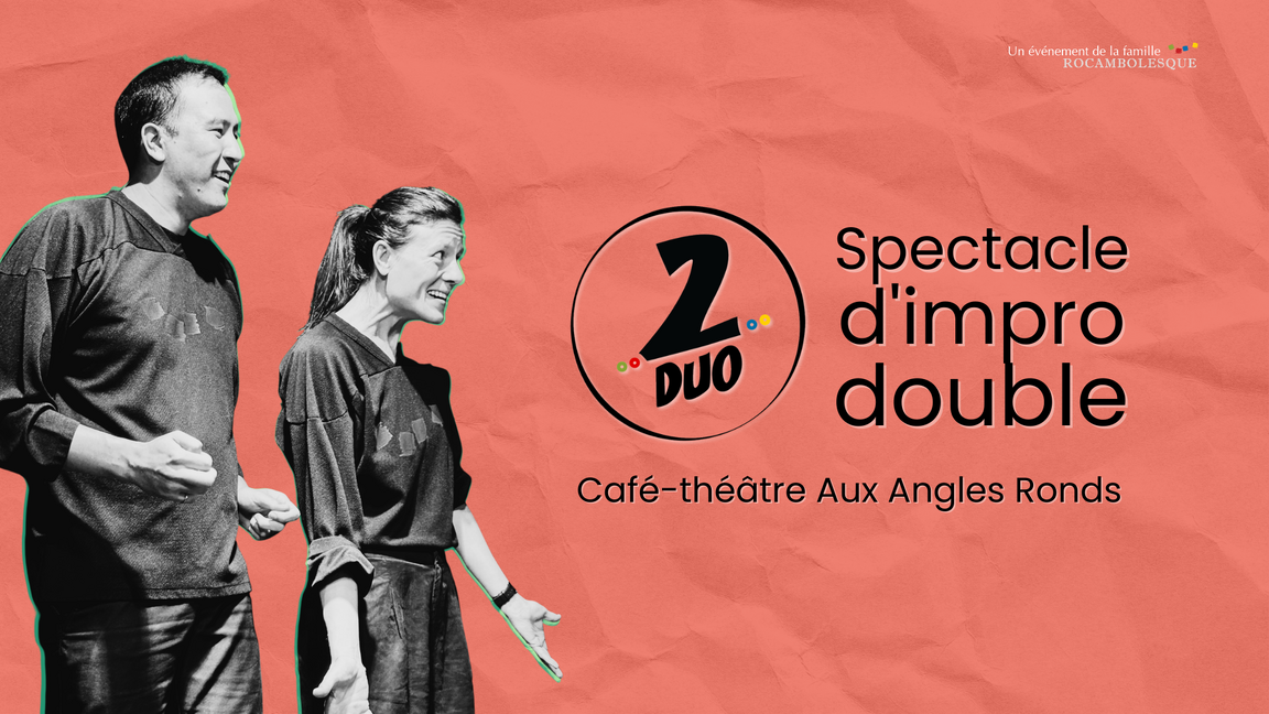 Impro 2DUO - Le spectacle doublement improvisé ! (3 avril 18h30 @Aux Angles Ronds)