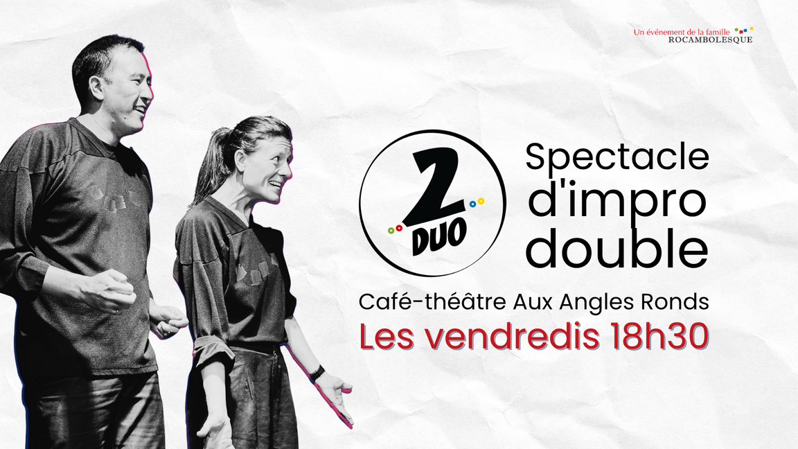 Impro 2DUO - Le spectacle doublement improvisé ! (26 juin 18h30 @Aux Angles Ronds)