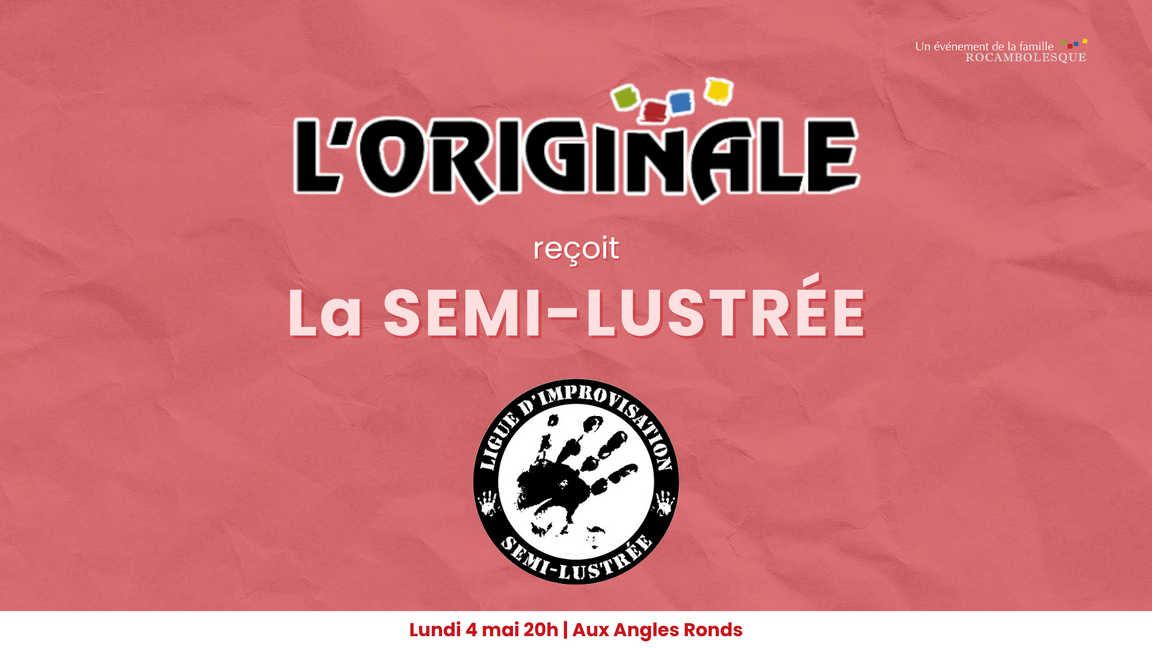 Impro L'Originale reçoit la Semi-Lustrée ! (4 mai @Aux Angles Ronds)