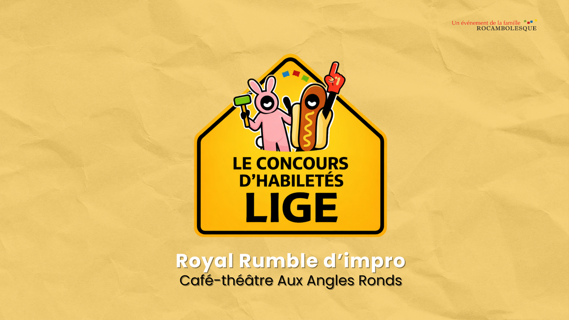 Impro LIGE - Concours d'Habiletés (19 mai @Aux Angles Ronds)