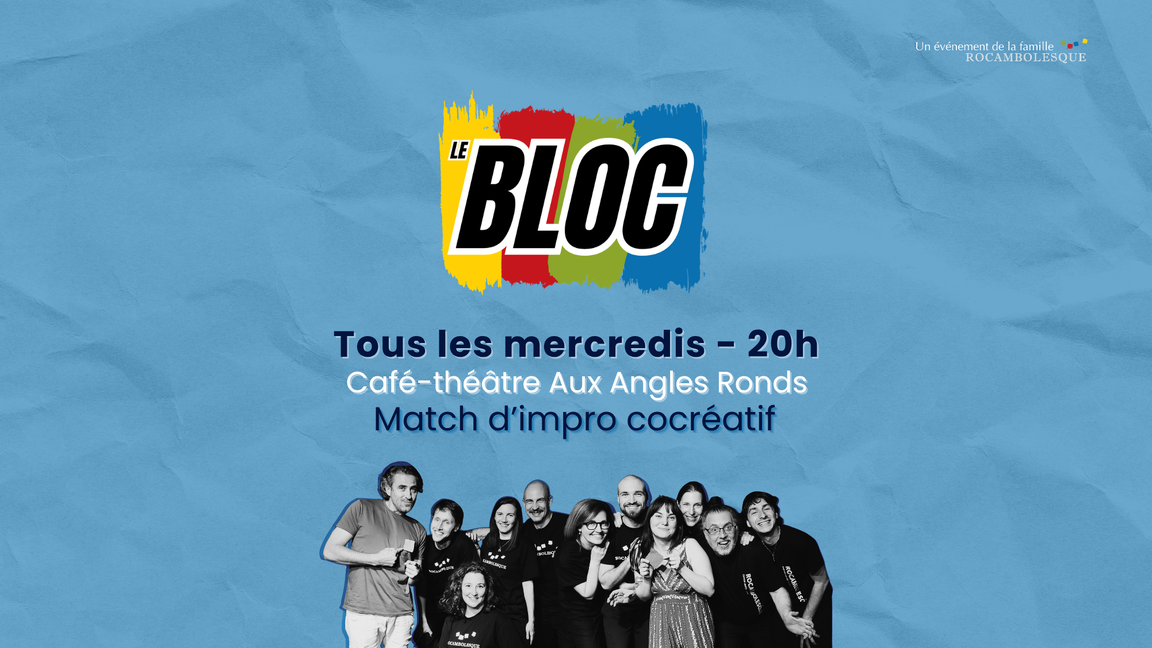 Impro Le Bloc - Bleus + Verts (1er juillet @Aux Angles Ronds)