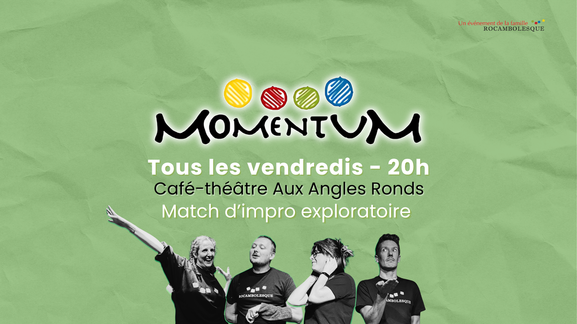 Impro - Momentum reçoit ! (25 septembre @Aux Angles Ronds)