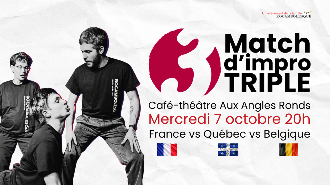 « 3 » - Match d'impro triple : FRANCE vs QUÉBEC vs BELGIQUE (7 octobre @Aux Angles Ronds)