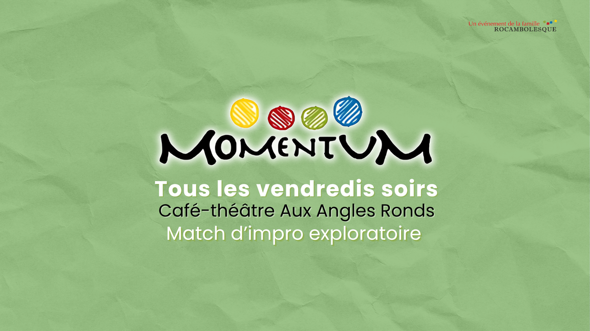 Impro Momentum - Spectacle de formation des équipes (23 octobre @Aux Angles Ronds)