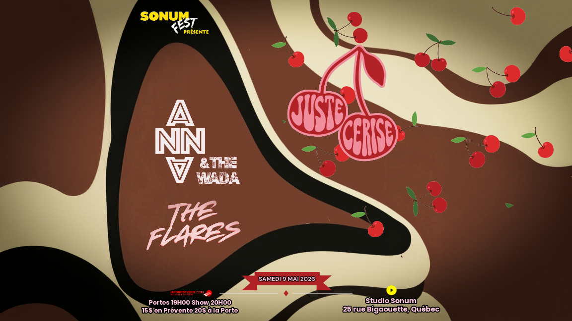 Juste Cerise avec AN NA&The WADA et The Flares