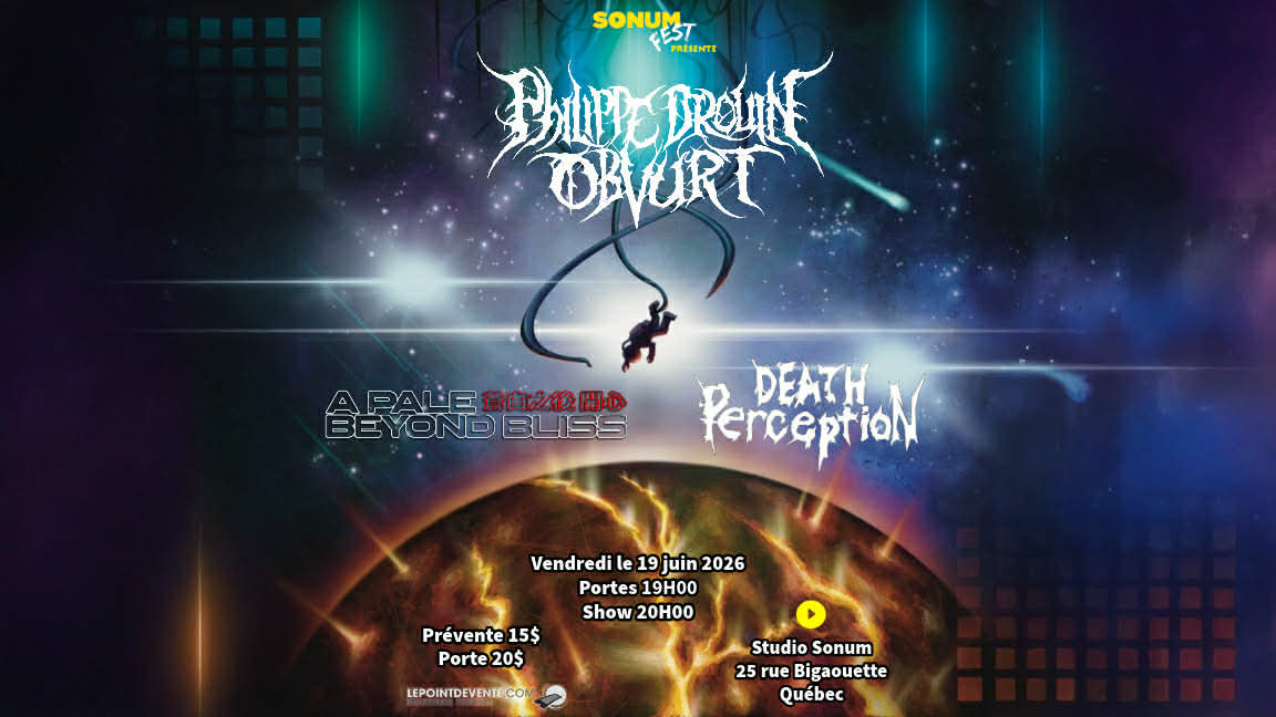Philippe Drouin Obvurt avec Death Perception et A Pale Beyond Bliss