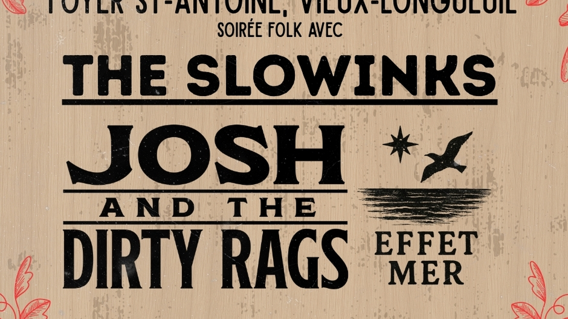 The Slowinks // Josh and the Dirty Rags // Effet Mer