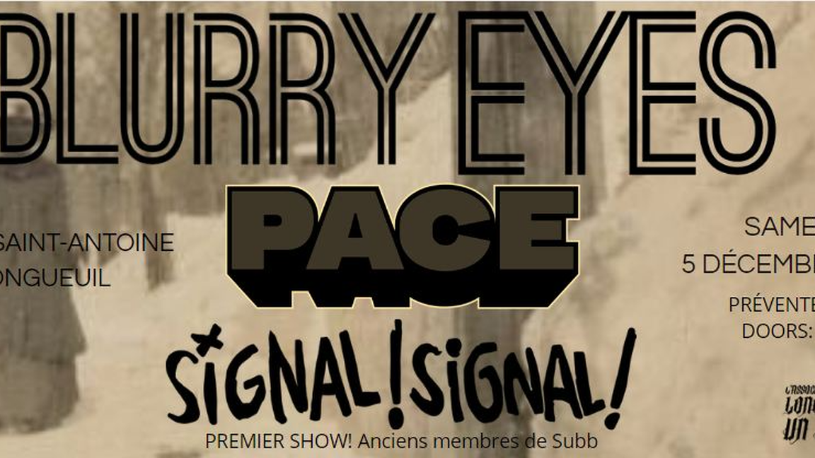 Blurry Eyes + PACE + Signal! Signal!
