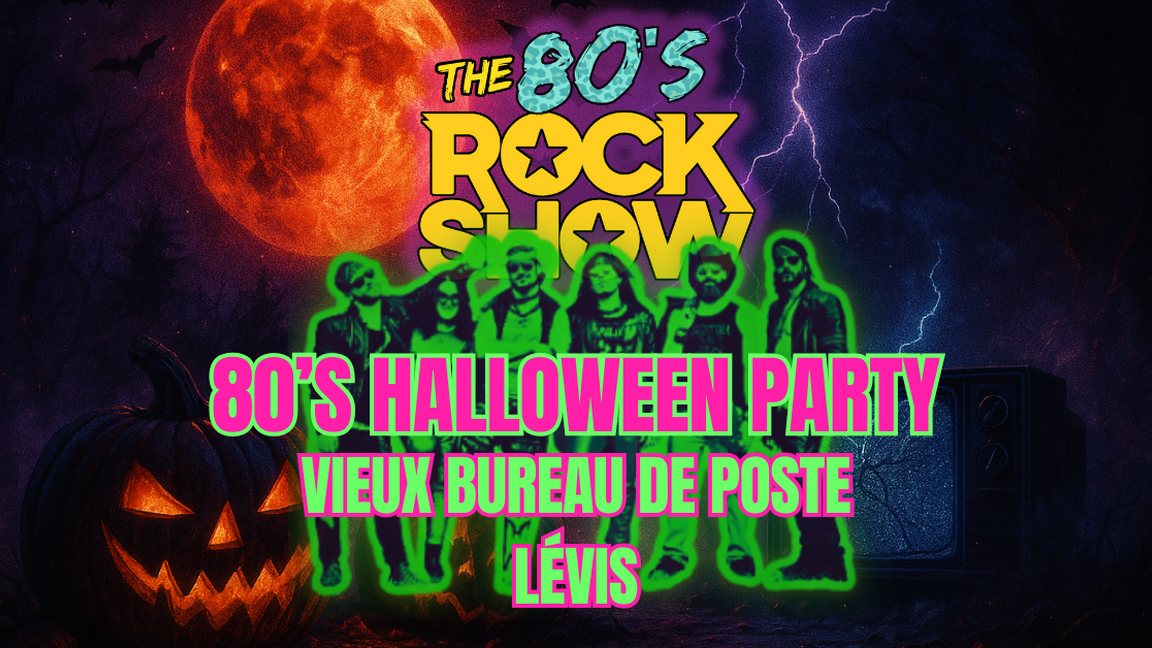 The 80’s Rock Show Party d’Halloween au Vieux bureau de Poste
