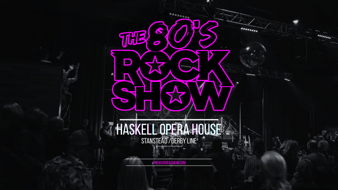 The 80’s Rock Show @ Haskell Opera House