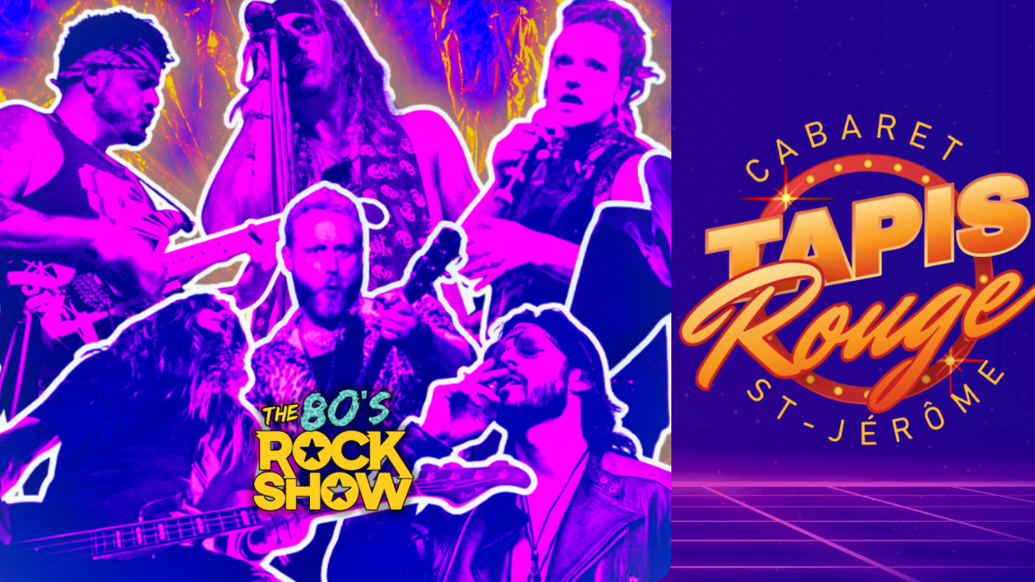 The 80’s Rock Show @ Cabaret Tapis Rouge