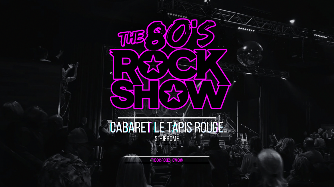 The 80’s Rock Show @ Cabaret Tapis Rouge