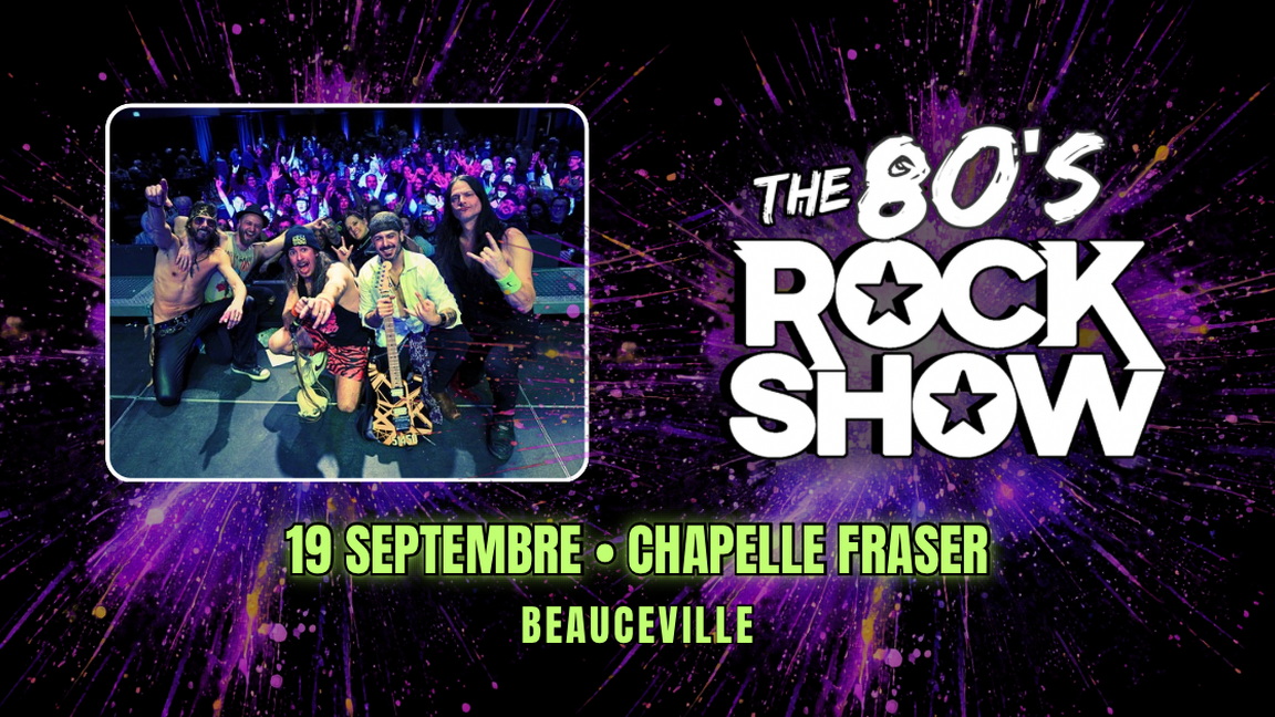 The 80’s Rock Show @ Chapelle Fraser