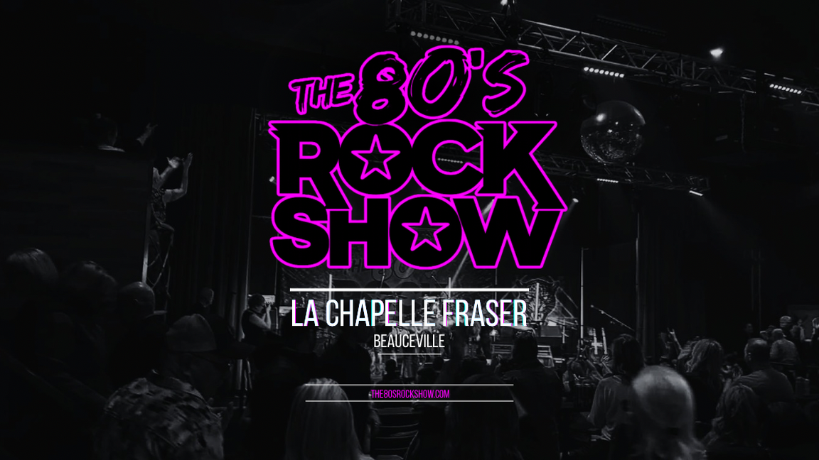The 80’s Rock Show @ Chapelle Fraser