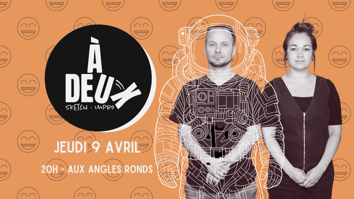 ÀDEUX Sketch-impro - Édition#7