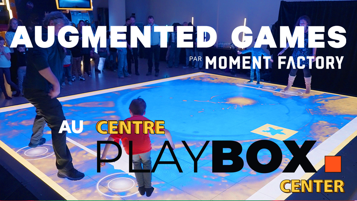 AUGMENTED GAMES by Moment Factory at Playbox Center | 30 min